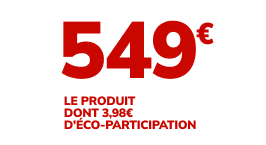 549€ le produit dont 3,98€ d'éco-participation