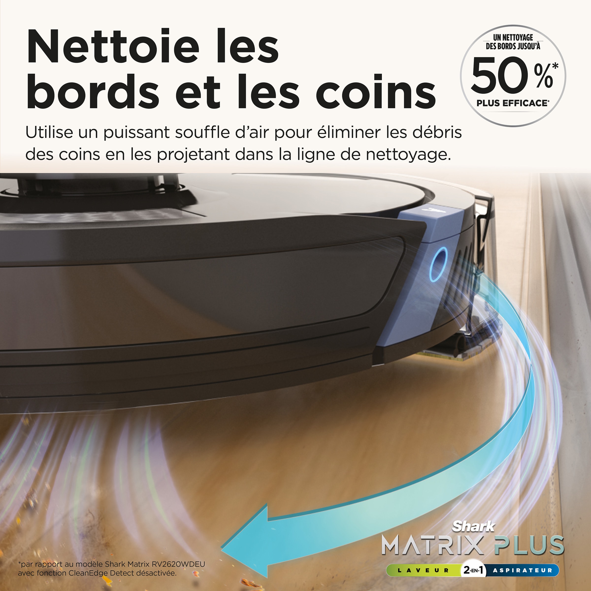Aspirateur robot laveur SHARK Laveur, 2 en 1, Matrix Plus, Noir - RV2620WDEU Aspirateur robot laveur SHARK Laveur, 2 en 1, Matrix Plus, Noir - RV2620WDEU