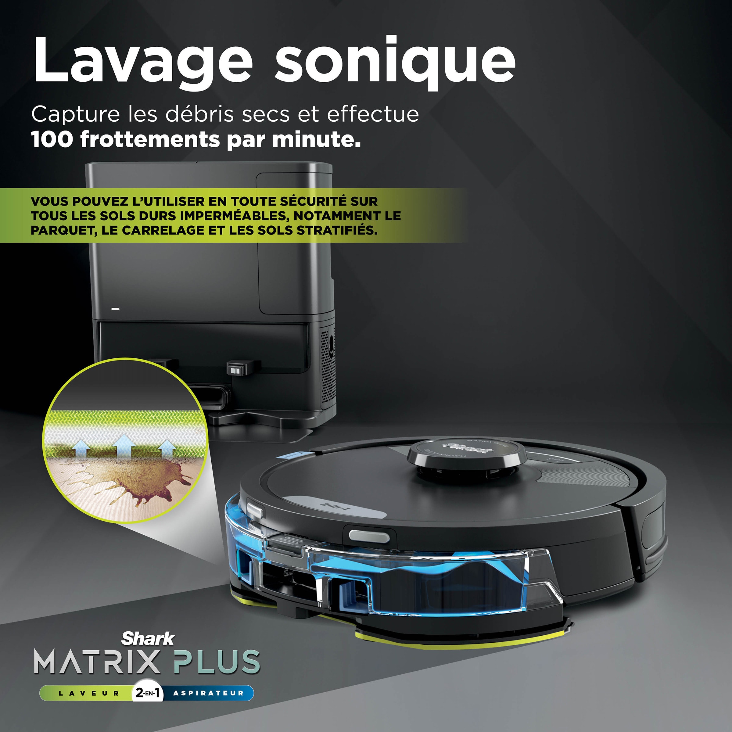 Aspirateur robot laveur SHARK Laveur, 2 en 1, Matrix Plus, Noir - RV2620WAEU Aspirateur robot laveur SHARK Laveur, 2 en 1, Matrix Plus, Noir - RV2620WAEU