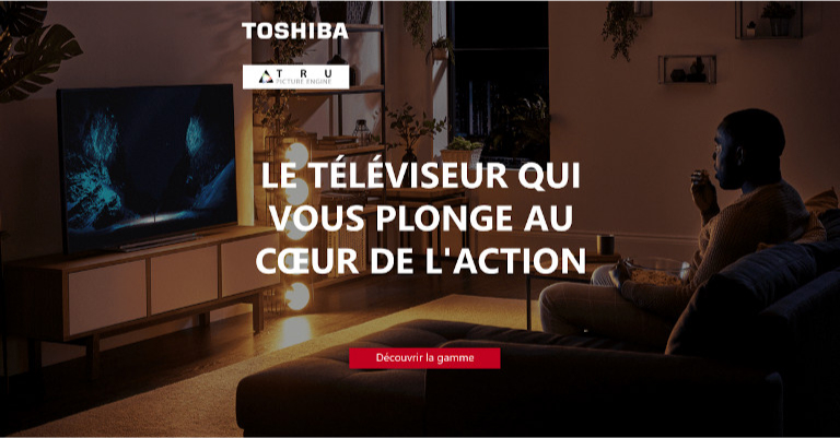 Toshiba - Le téléviseur qui vous plonge au coeur de l'action